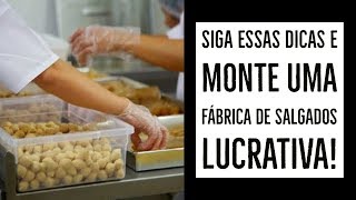 COMO MONTAR UMA FÁBRICA DE SALGADOS [upl. by Dasi]