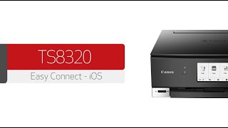 Canon PIXMA TS8320  Connecting Your iOS Device [upl. by Aibat]