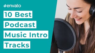 10 Best Podcast Music Intro Tracks 2021 [upl. by Ailemor609]