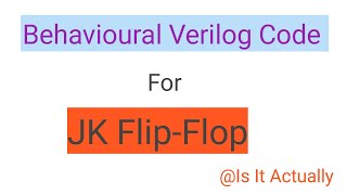 How to write Behavioural verilog code for JK flip flop using case statementsbehavioural code for JK [upl. by Brabazon930]