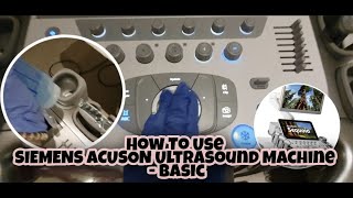 Siemens ACUSON Ultrasound Machine  Basic  How to use [upl. by Owen293]