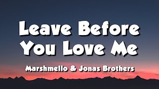 Marshmello amp Jonas Brothers  Leave Before You Love Me Lyrics [upl. by Sumaes]