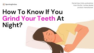 How To Know If You Grind Your Teeth At Night [upl. by Calesta]