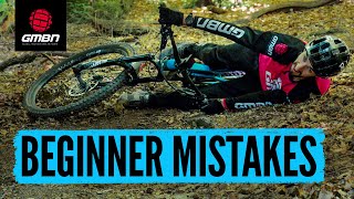 Beginner Mistakes amp How To Avoid Making Them  Mountain Bike Skills [upl. by Idou]