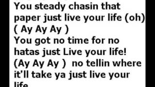 TI feat Rihanna  Live Your Life lyrics [upl. by Juta]