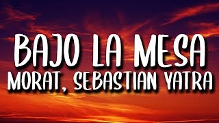 Sebastian Yatra Morat  Bajo La Mesa LetraLyrics [upl. by Gnolb]