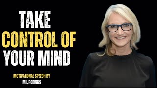 Take Control of Your Mind  Mel Robbins – LifeChanging Motivational Speech [upl. by Annaet]