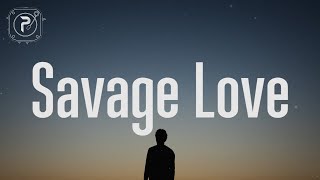 Jason Derulo  Savage Love Lyrics [upl. by Vickie]