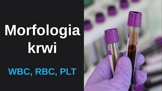 Morfologia krwi  leukocyty WBC erytrocyty RBC oraz trombocytypłytki krwi PLT [upl. by Knut]