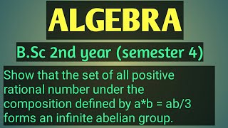 Show that the set of all Q under composition defined by ab  ab3 forms an infinite abelian group [upl. by Kimbell]