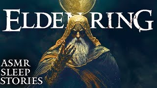 A Tarnished Tale Elden Ring ASMR Bedtime Stories  Lore amp Ambience For Sleep [upl. by Hafirahs]