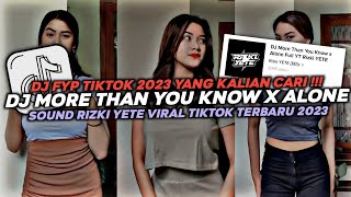 DJ MORE THAN YOU KNOW X ALONE RIZKI YETE VIRAL TIKTOK 2023 [upl. by Bourn450]