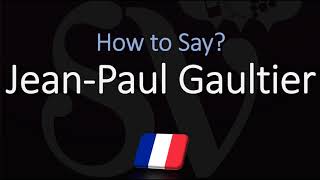 How to Pronounce Jean Paul Gaultier CORRECTLY [upl. by Michaele]