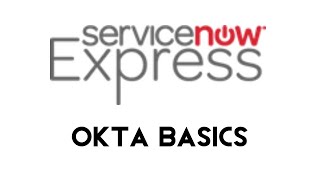 ServiceNow Express Okta Basics [upl. by Rese984]