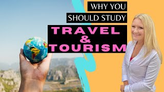 5 Reasons Why You Should Take a Travel amp Tourism Course TODAY [upl. by Argella]