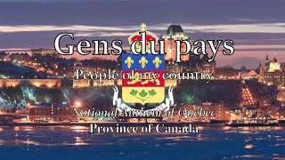 National Anthem Quebec  Gens du pays Province of Canada [upl. by Leidag709]