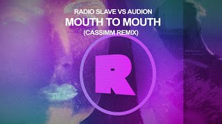 Radio Slave Vs Audion  Mouth to Mouth CASSIMM Remix [upl. by Sillad644]