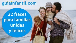 22 frases para familias unidas felices y llenas de amor  Textos cortos sobre la familia [upl. by Bianchi436]