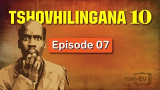 TSHOVHILINGANA 10  Episode 07 [upl. by Cut]