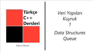 C Dersleri 19  Veri Yapıları  Kuyruk Data Structures  Queue 1 [upl. by Inram314]