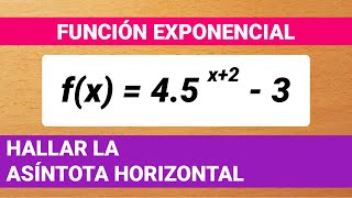 HALLAR ASÍNTOTA HORIZONTAL  FUNCIÓN EXPONENCIAL [upl. by Elehcir978]