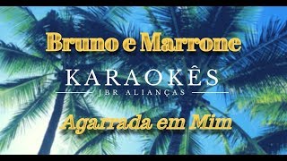 Karaokê em HD Agarrada em Mim  Bruno e Marrone [upl. by Orianna]