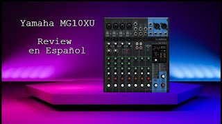 Consola Yamaha mg10xu  Review EN ESPAÑOL [upl. by Rochemont]