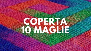 Coperta 10 maglie  tutorial ai ferri per una coperta che vi sorprenderà [upl. by Esenej476]