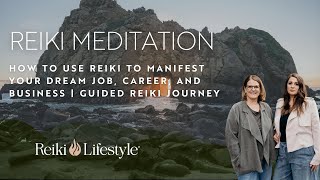 How to Use Reiki to Manifest Your Dream Job Career and Business  Guided Reiki Journey [upl. by Euginimod]