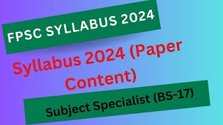 FPSC Syllabus 2024  FPSC Subject Specialist BS17 Syllabus 2024 [upl. by Snave142]