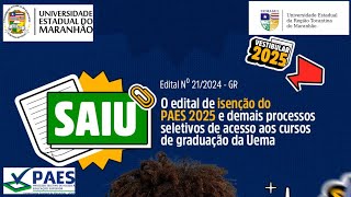 SAIU Edital da Solicitação de Isenção do PAES 2025 da UEMA e UEMASUL [upl. by Bryner450]