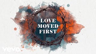 Casting Crowns  Love Moved First Official Lyric Video [upl. by Bennink412]