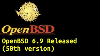 OpenBSD 69 Released 50th Version [upl. by Eenram]