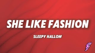 Sleepy Hallow  She Like Fashion Lyrics [upl. by Brew]