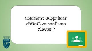 Comment supprimer définitivement une classe dans Classroom [upl. by Iznik841]