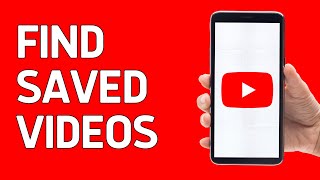 How To Find Saved Videos on YouTube [upl. by Dalpe543]