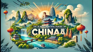 Top 10 most beautiful places to visit in China [upl. by Reiche867]