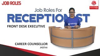 Job Roles for Receptionist  The Receptionist  Front Desk Executive Wisdom jobs [upl. by Millford236]