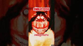 Smile dog  Creepypasta 🐺 [upl. by Gabbey]