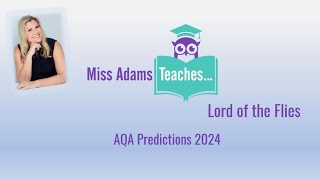 AQA Lord of the Flies Predictions 2024 with Miss Adams Teaches… [upl. by Rockefeller]