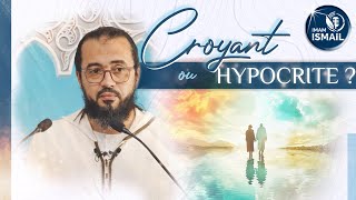 🔵 CROYANT OU HYPOCRITE   Imam Ismaïl [upl. by Bearnard]