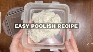 Easy Poolish Recipe Preferment For Pizza amp Bread [upl. by Ojillek497]