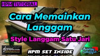 CARA MEMAINKAN STYLE LANGGAM  Yamaha PSR  HPM Set Inside [upl. by Hildegarde]