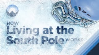 How Living at the South Pole Works [upl. by Arabella]