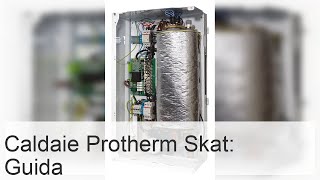 Caldaia Protherm Skat caratteristiche pro e contro installazione gamma di modelli [upl. by Ahsen207]