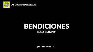 Bendiciones  Bad Bunny Letra  LAS QUE NO IBAN A SALIR [upl. by Meletius591]