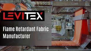 Flame Resistant Fabrics Manufacturing  LEVITEX [upl. by Nrubua434]