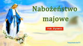 0305 g 1700 Nabożeństwo majowe na żywo  NIEPOKALANÓW – Bazylika [upl. by Mendy564]