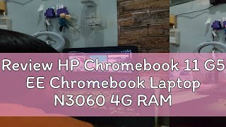 Review HP Chromebook 11 G5 EE Chromebook Laptop N3060 4G RAM 16G SSD Laptop PRELOVED [upl. by Ayal]