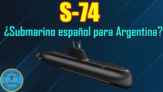 S74 ¿SUBMARINO ESPAÑOL para ARGENTINA [upl. by Cis]